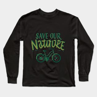 Save our Nature by cycling Long Sleeve T-Shirt